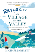 Return to My Village in the Valley: never underestimate a quiet little country backwater