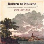 Return to Nauvoo: Traditional and Old Time Hymns