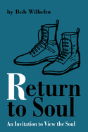 Return to Soul: An Invitation to View the Soul