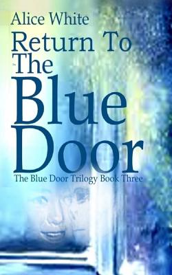 Return To The Blue Door - White, Alice