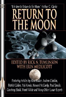 Return to the Moon - Tumlinson, Rick (Editor), and Medlicott, Erin (Editor)