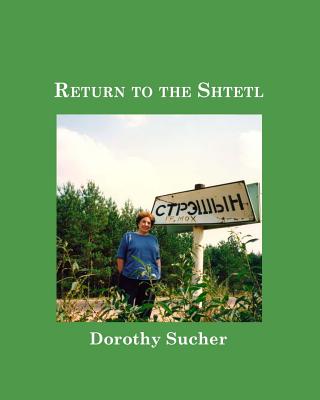 Return to the Shtetl - Sucher, Dorothy, and Sucher, Joseph (Editor)