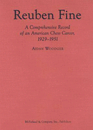 Reuben Fine: A Comprehensive Record of an American Chess Career, 1929-1951