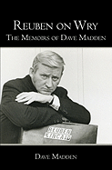 Reuben on Wry: The Memoirs of Dave Madden