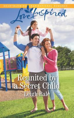 Reunited by a Secret Child - Bale, Leigh