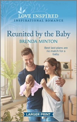 Reunited by the Baby: An Uplifting Inspirational Romance - Minton, Brenda