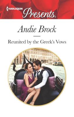 Reunited by the Greek's Vows - Brock, Andie