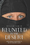 Reunited in the Desert: How I Risked Everything to See My Children Again