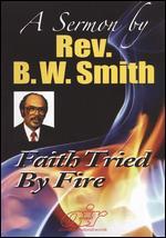 Rev. B.W. Smith: Faith Tried by Fire