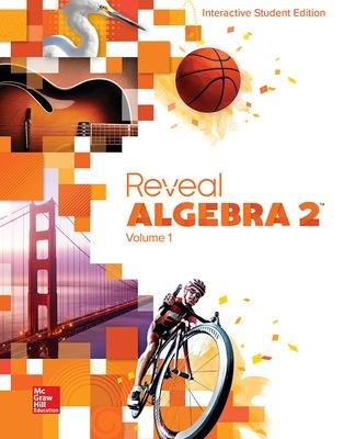 Reveal Algebra 2, Interactive Student Edition, Volume 1 - McGraw Hill