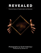 Revealed: Personal Visions of Transformation and Discovery - Indermaur, Scott