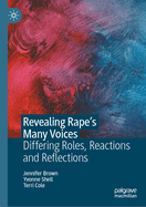 Revealing Rape's Many Voices: Differing Roles, Reactions and Reflections