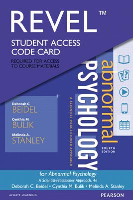 Revel for Abnormal Psychology: A Scientist-Practitioner Approach -- Access Card - Beidel, Deborah C, Ph.D., and Bulik, Cynthia M, PhD, and Stanley, Melinda A