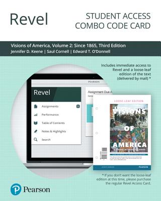 Revel for Visions of America: A History of the United States, Volume 2 -- Combo Access Card - Keene, Jennifer, and Cornell, Saul, and O'Donnell, Edward