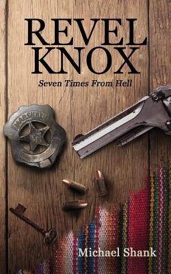 Revel Knox: Seven Times from Hell - Shank, Michael, and Cobb, Bradley (Editor), and Kelly, Joe (Cover design by)
