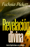 Revelacion Divina - Pickett, Fuchsia T, Dr., D.D.