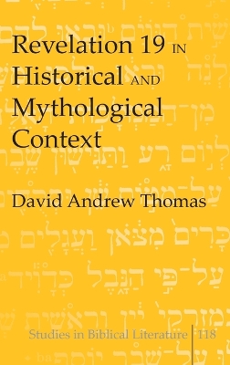 Revelation 19 in Historical and Mythological Context - Gossai, Hemchand (Editor), and Thomas, David Andrew