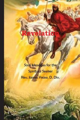 Revelation: A Metaphysical Interpretation - Yeaw, James R D