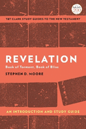 Revelation: An Introduction and Study Guide: Book of Torment, Book of Bliss