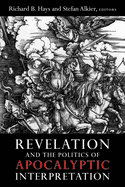 Revelation and the Politics of Apocalyptic Interpretation