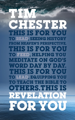 Revelation For You: Seeing history from heaven's perspective - Chester, Tim