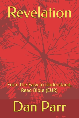 Revelation: From the Easy to Understand, Read Bible (EUR) - Christ, Jesus, and God, Yahweh, and Spirit, Holy