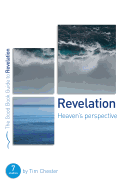 Revelation: Heaven's Perspective: 7 Studies for Individuals or Groups