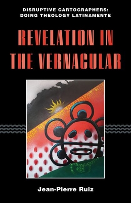 Revelation in the Vernacular - Ruiz, Jean-Pierre