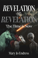 Revelation on Revelation: The Time is Now