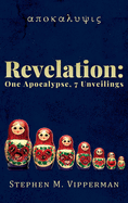 Revelation: One Apocalypse, 7 Unveilings