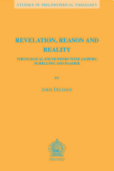 Revelation, Reason and Reality: Theological Encounters with Jaspers, Schelling and Baader - Geldhof, J