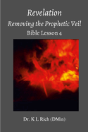Revelation: Removing the Prophetic Veil Bible Lesson 4