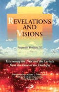 Revelations and Visions: Discerning the True and the Certain from the False or the Doubtful