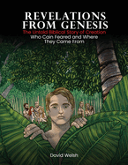 Revelations from Genesis: The Untold Biblical Story of Creation/Who Cain Feared and Where They Came From