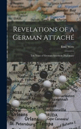 Revelations of a German Attach: Ten Years of German-American Diplomacy