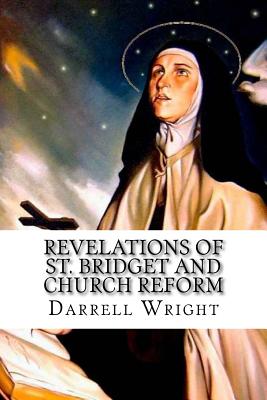 Revelations of St. Bridget and Church Reform - Wright, Darrell
