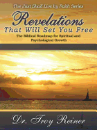 Revelations That Will Set You Free: The Biblical Roadmap for Spiritual and Psychological Growth