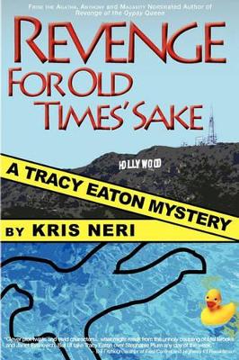 Revenge for Old Times' Sake: A Tracy Eaton Mystery - Neri, Kris