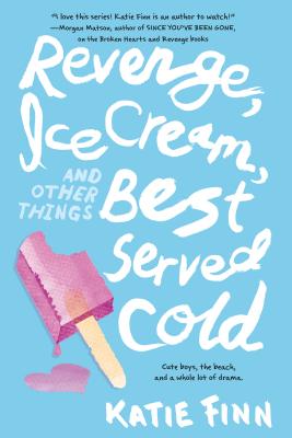 Revenge, Ice Cream, and Other Things Best Served Cold - Finn, Katie