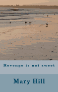 Revenge Is Not Sweet