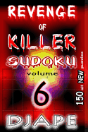 Revenge of Killer Sudoku 6: 150 Puzzles