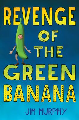 Revenge of the Green Banana - Murphy, Jim