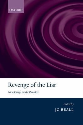 Revenge of the Liar: New Essays on the Paradox - Beall, Jc (Editor)