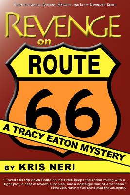 Revenge on Route 66: A Tracy Eaton Mystery - Neri, Kris