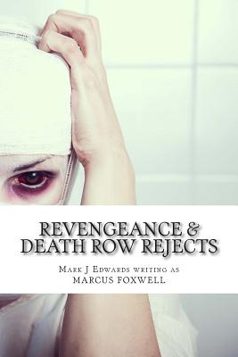 Revengeance & Death Row Rejects - Edwards, Mark J