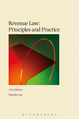 Revenue Law: Principles and Practice: Thirty-First Edition - Lee, Natalie