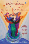 Reveolution: The Return of the Divine Feminine