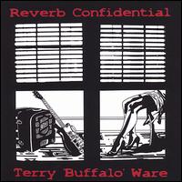 Reverb Confidential - Terry Buffalo Ware