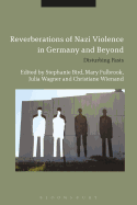 Reverberations of Nazi Violence in Germany and Beyond