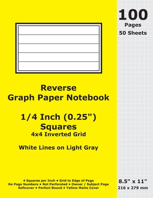 Reverse Graph Paper Notebook: 0.25 Inch (1/4 in) Squares; 8.5" x 11"; 216 x 279 mm; 100 Pages; 50 Sheets; White Lines on Light Gray; Inverted 4x4 Quad Grid; Yellow Matte Cover - Cactus, Marc, and Cactus Publishing Inc